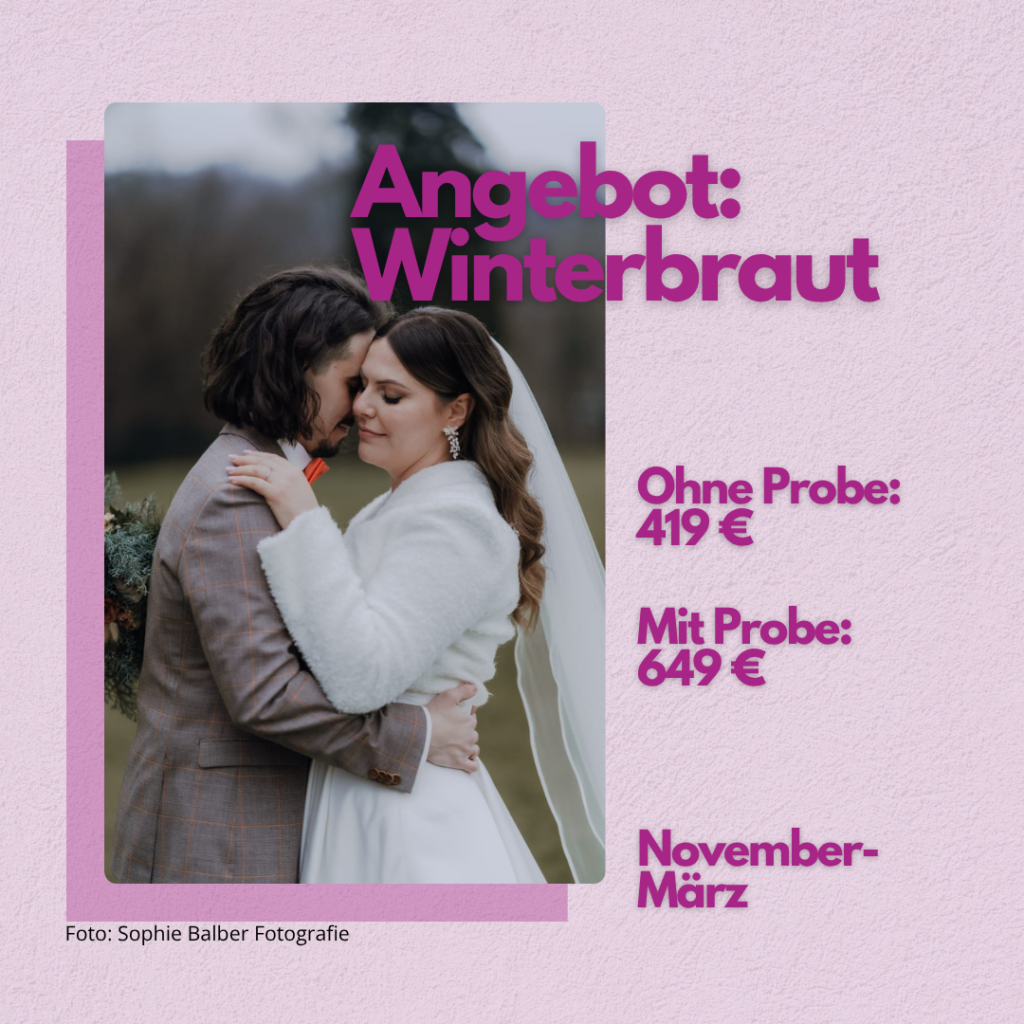 Angebot:
Winterbraut
Ohne Probe: €429
Mit Probe: €649